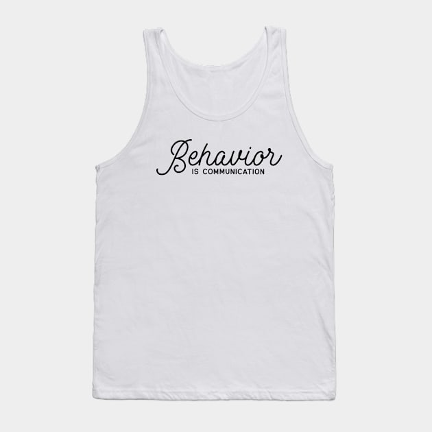 Behavior Is Communication Tank Top by ArchmalDesign